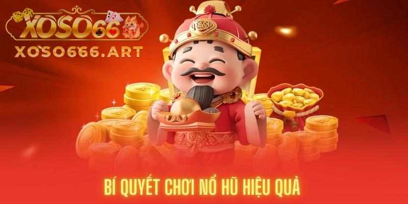 Bí quyết chơi nổ hũ hiệu quả